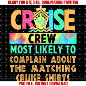 Family Christmas Cruise Squad Trip Shirtscruise Crew Most Likely to Complain About Matching Cruise  PNG, Sublimation Design