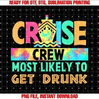 Family Christmas Cruise Squad Trip Shirtstie Dye Vacation Cruise Crew Most Likely to Get Drunk Tee