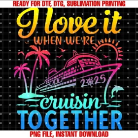 Family Cruise 2025 I Love It When Were Cruisin Tofamily Cruise 2025 I Love It When Were Cruisin Together Tee