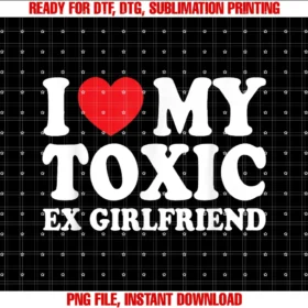 Family Roots Supply Coi Love My Toxic Ex Girlfriend Funny Boyfriend Tee