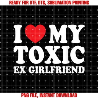 Family Roots Supply Coi Love My Toxic Ex Girlfriend Funny Boyfriend Tee