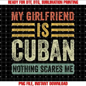 Family Roots Supply Comy Girlfriend is Cuban Nothing Scares Me Funny Boyfriend Tee