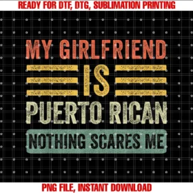 Family Roots Supply Comy Girlfriend is Puerto Rican Nothing Scares Funny Boyfriend Tee