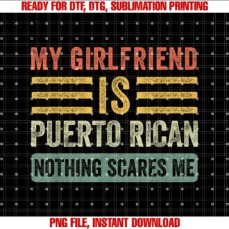 Family Roots Supply Comy Girlfriend is Puerto Rican Nothing Scares Funny Boyfriend Tee