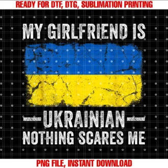 Family Roots Supply Comy Girlfriend is Ukrainian Nothing Scares Funny Boyfriend Tee