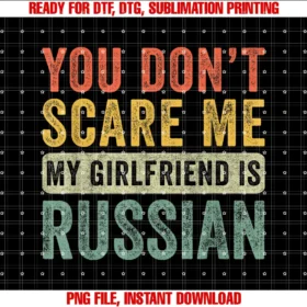 Family Roots Supply Coyou Dont Scare Me My Girlfriend is Russian Funny Boyfriend Tee