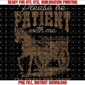 Fathers Day 2024 Gifts Im From the 1900splease Be Patient With Me Im From the 1900s Vintage Tee