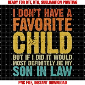 Favorite Child Son in Law Shirtsmens I Dont Have a Favorite Child Son in Law Humor Tee