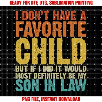 Favorite Child Son in Law Shirtsmens I Dont Have a Favorite Child Son in Law Humor Tee