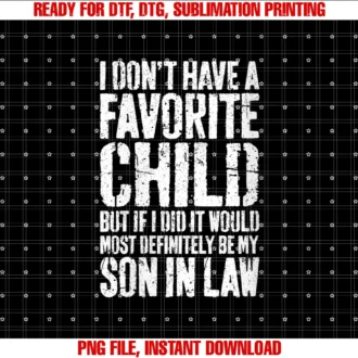 Favorite Child Son in Law Shirtswomens I Dont Have a Favorite Child Son in Law Humor Shirt V Neck Tee