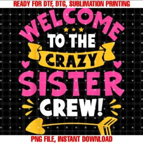 Favorite Sister Designs for Girlswelcome to the Crazy Sister Crew for Girls Tee