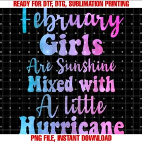 February Birthday Funny Girls Birthdays Tie Dyefebruary Girls Are Sunshine Mixed With a Little Hurricane Tee
