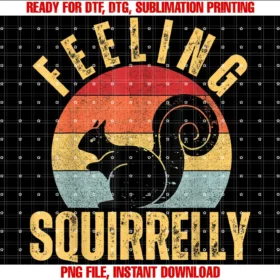 Feeling Squirrelly Distracted Squirrelfeeling Squirrelly Funny Distracted Squirrel Lover Tee