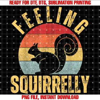 Feeling Squirrelly Distracted Squirrelfeeling Squirrelly Funny Distracted Squirrel Lover Tee