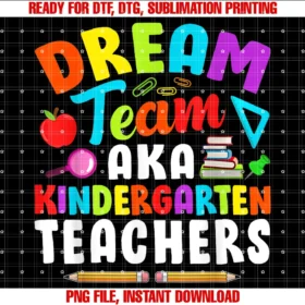 First Day of School Back to School Teacher Kidfunny Dream Team Kindergarten Teachers Back to School Tee