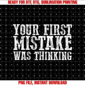 First Mistake Apparelawesome Your First Mistake Was Thinking Tee