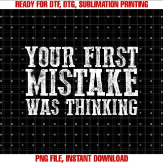 First Mistake Apparelawesome Your First Mistake Was Thinking Tee