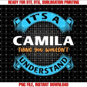 First Name Name Tag Matching Familyits a Camila Thing You Wouldnt Understand Name Nickname Tee