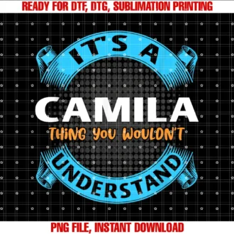 First Name Name Tag Matching Familyits a Camila Thing You Wouldnt Understand Name Nickname Tee