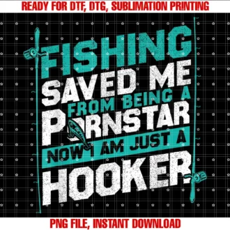 Fish Fishing Gift Idea Anglerfishing Saved Me From Being a Pornstar Fishing Tee