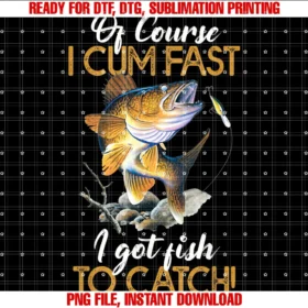 Fisherman Fishingsfunny of Course I Cum Fast I Got Fish to Catch Shirt Tee