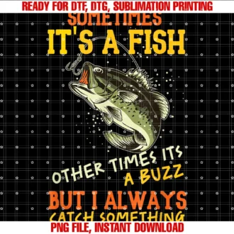 Fisherman Funny Bass Fishing Sarcasmsometimes Its a Fish Other Times Its a Buzz but Fishing Pun Tee