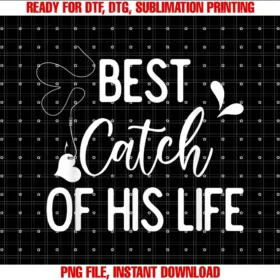Fisherrman Matching Couple Giftsbest Catch of His Life Couple Fishing Fishers Matching Gift Tee