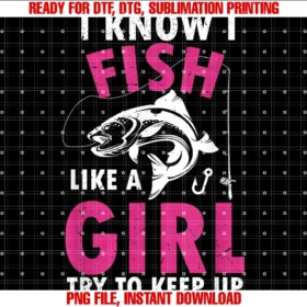 Fisherwomen Funny Fishing Loversi Know I Fish Like a Girl Try to Keep Up Funny Fishing Tee