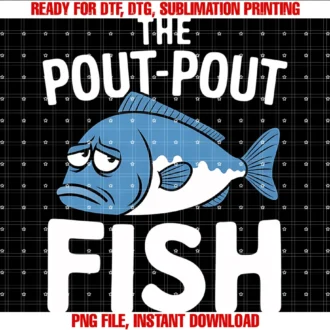 Fishing 365fishing Life the Pout Pout Fish Fisherman Funny Gift Tee