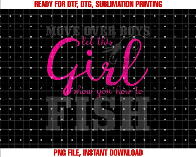 Fishing Apparel Gifts for Girlsfishing Move Over Boys Let Girl Show You How to Fish Funny Tee