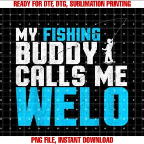Fishing Buddies Calls Me Welo Fathers Daymy Fishing Buddy Calls Me Welo Fathers Day Fisherman Tee