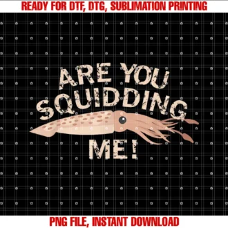 Fishing Greatsare You Squidding Me Funny Fishing Squid Tee