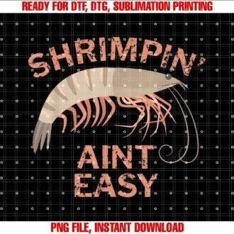 Fishing Greatsshrimpin Aint Easy Funny Shrimp Fishing Tee
