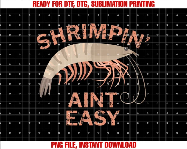 Fishing Greatsshrimpin Aint Easy Funny Shrimp Fishing Tee