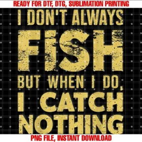 Fishing Humor Apparel Coi Dont Always Fish When I Do I Catch Nothing Funny Fishing Tee