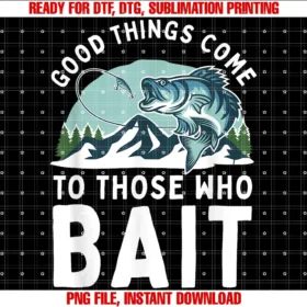Fishing Im Cogood Things Come to Those Who Bait Fishermen Gift Fishing Tee