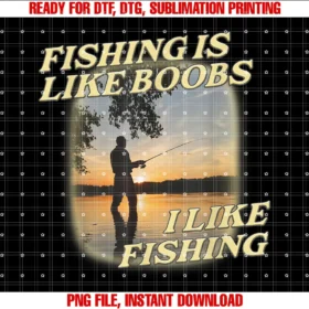 Fishing is Like Boobs I Like Fishing Angling Lovert Shirt Tee