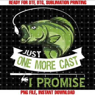 Fishing Line Designsjust One More Cast I Promise Dad Fishing Tee