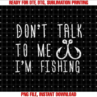 Fishing Loverss for Men Women Kidsfish Hook Design Dont Talk to Me Im Fishing Tee