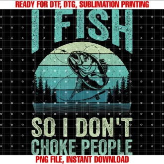 Fishing Outdoor Sporti Fish So I Dont Choke People Funny Sayings Fishing Design Tee