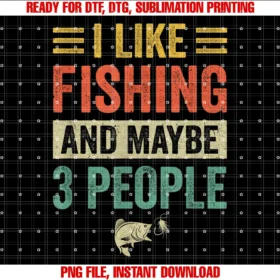 Fishing Outdoor Sporti Like Fishing and Maybe 3 People Funny Fishing Men Lover Tee