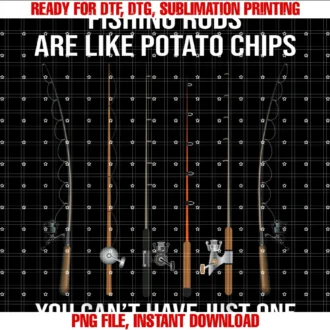 Fishing Rods Are Like Potato Chipsyou Cant Have Just One Tee
