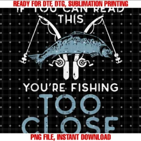Fishing Shirts Fish Lover Men Women Kids Giftsif You Can Read This Youre Fishing Too Close Men Women Kids Tee