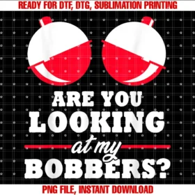 Fishing Teesare You Looking at My Bobbers Funny Fishing Gifts for Women Tee