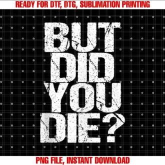 Fitness Gym Bodybuildung Yoga and Sport Outfitsfunny Gym Workout but Did You Die Sport Gift Fitness Outfit Tee