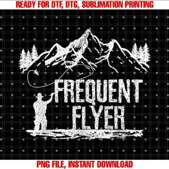 Fly Fishing Apparel Fisherman Giftsfly Fishing Frequent Flyer Funny Trout Fisherman Gift Tee