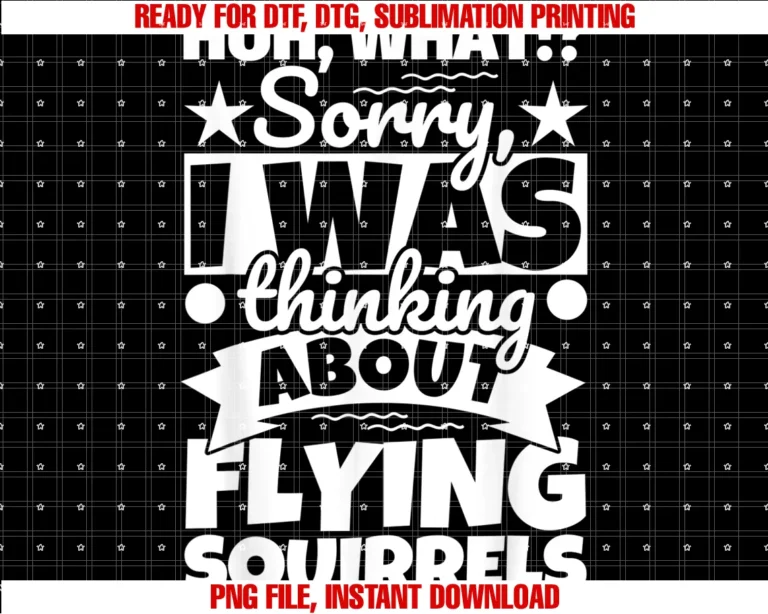Flying Squirrels Lover Huh What Sorry I Was Thinkflying Squirrels Lover Funny Tee