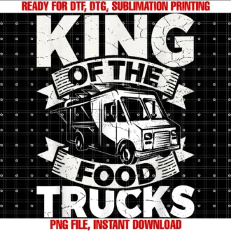 Food Truck Chef and Street Food Truck Owner Designking of the Food Trucks Design for a Food Truck Owner Tee