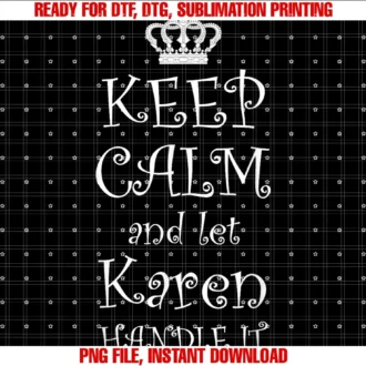 For Someone Named Karenkeep Calm and Let Karen Handle It Name Tee Gift Tee