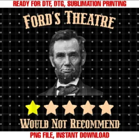 Fords Theatre Would Not Recommendretro Abraham Lincoln Fords Theatre Would Not Recommend Tee